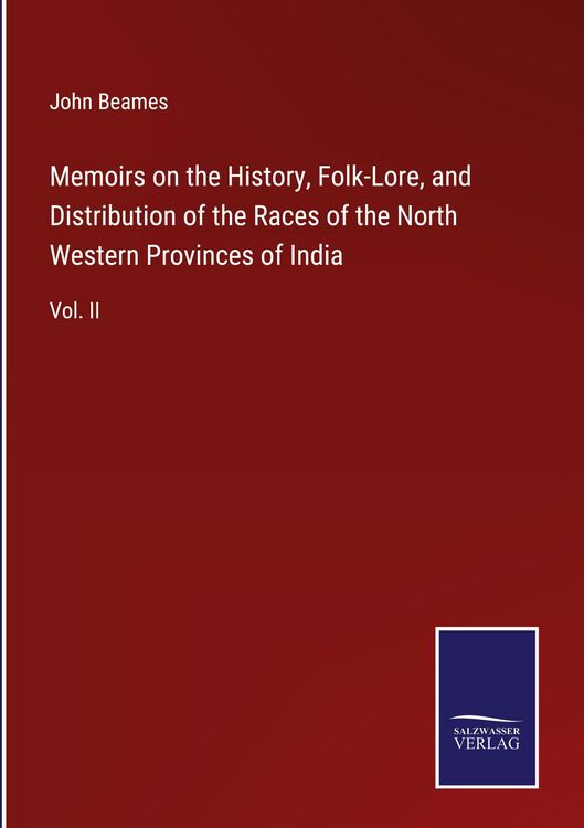 Produktbild: Memoirs on the History, Folk-Lore, and Distribution of the Races of the North Western Provinces of India