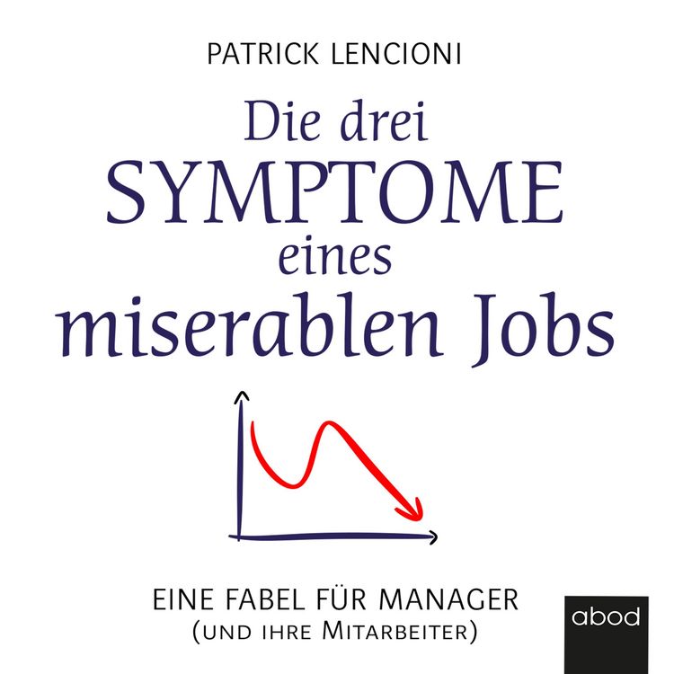 Produktbild: Die drei Symptome eines miserablen Jobs