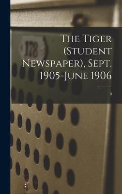 Produktbild: The Tiger (student Newspaper), Sept. 1905-June 1906; 8