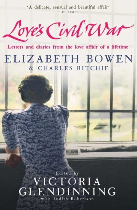 Produktbild: Glendinning, V: Love's Civil War: Elizabeth Bowen and Charle