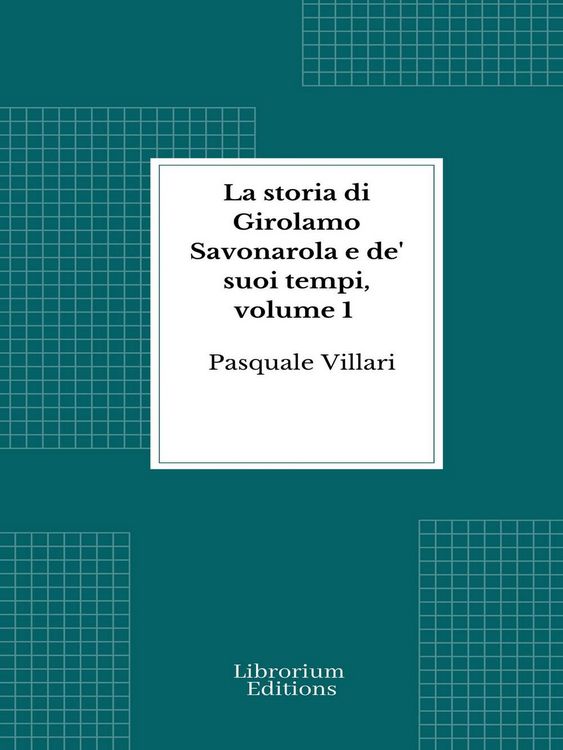 Produktbild: La storia di Girolamo Savonarola e de' suoi tempi, volume 1