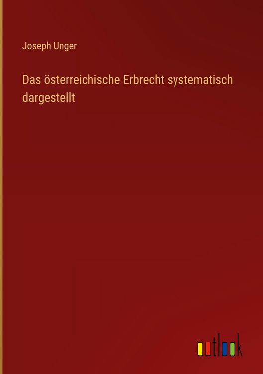 Produktbild: Das &ouml;sterreichische Erbrecht systematisch dargestellt