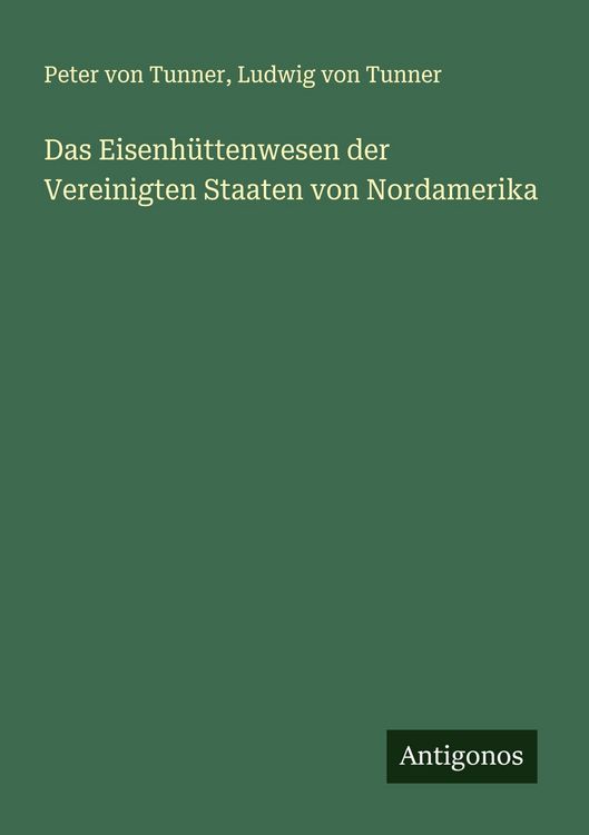 Produktbild: Das Eisenh&uuml;ttenwesen der Vereinigten Staaten von Nordamerika