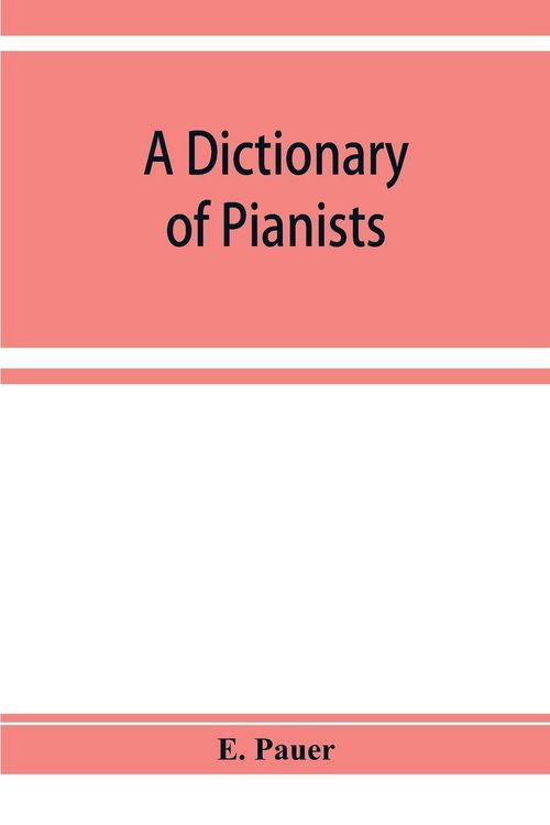 Produktbild: A Dictionary of Pianists and Composers for the Pianoforte