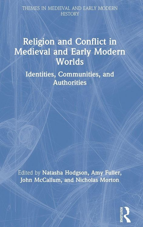 Produktbild: Religion and Conflict in Medieval and Early Modern Worlds