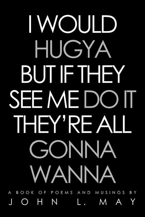 Produktbild: I Would Hugya But If They See Me Do It They're All Gonna Wanna