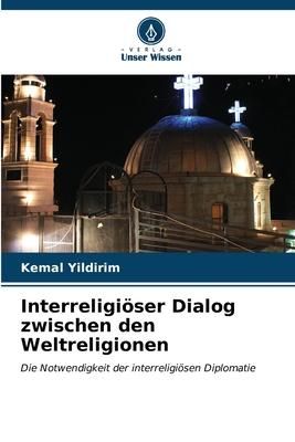 Produktbild: Yildirim, K: Interreligi&ouml;ser Dialog zwischen den Weltreligio