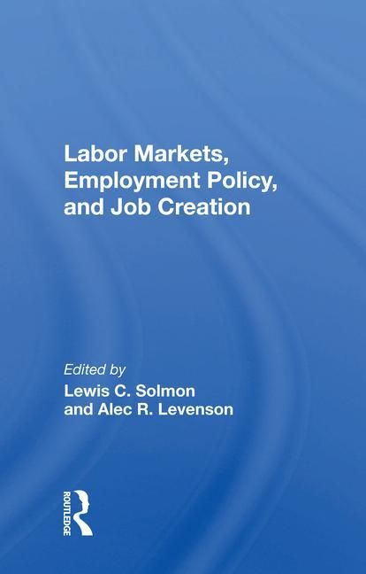 Produktbild: Labor Markets, Employment Policy, and Job Creation