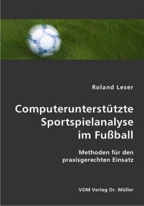 Produktbild: Computerunterst&uuml;tzte Sportspielanalyse im Fu&szlig;ball