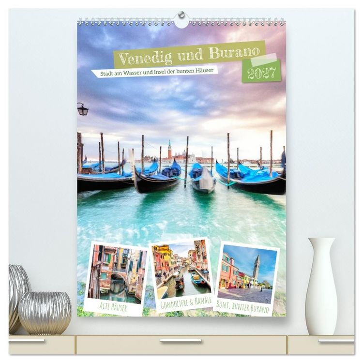 Produktbild: Venedig und Burano, Stadt am Wasser und Insel der bunten H&auml;user (hochwertiger Premium Wandkalender 2027 DIN A2 hoch), Kunstdruck in Hochglanz
