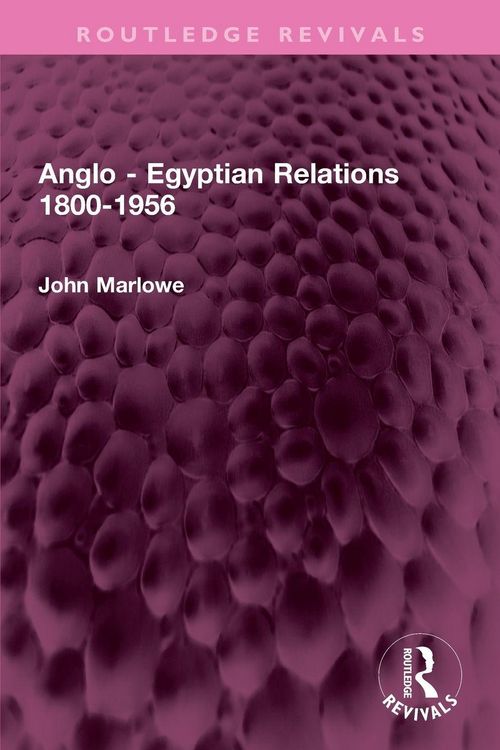 Produktbild: Anglo - Egyptian Relations 1800-1956