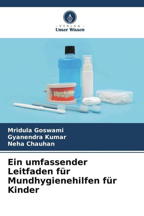 Produktbild: Ein umfassender Leitfaden f&uuml;r Mundhygienehilfen f&uuml;r Kinder