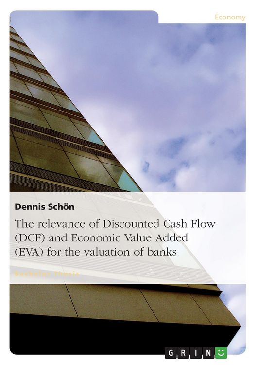 Produktbild: The relevance of Discounted Cash Flow (DCF) and Economic Value Added (EVA) for the valuation of banks