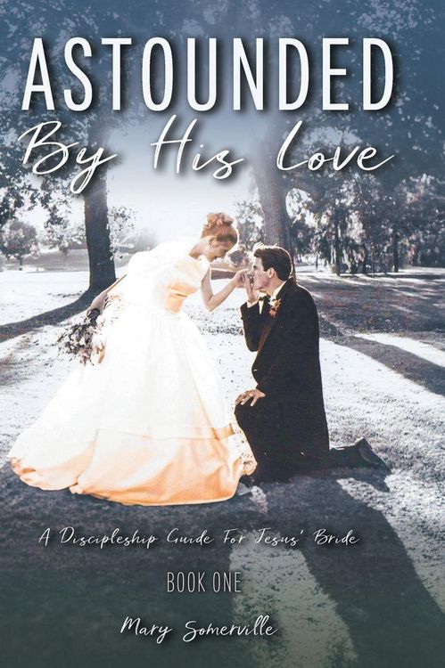 Produktbild: Astounded by His Love a Discipleship Guide for Jesus' Bride