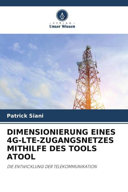 Produktbild: Dimensionierung Eines 4g-Lte-Zugangsnetzes Mithilfe des Tools Atool