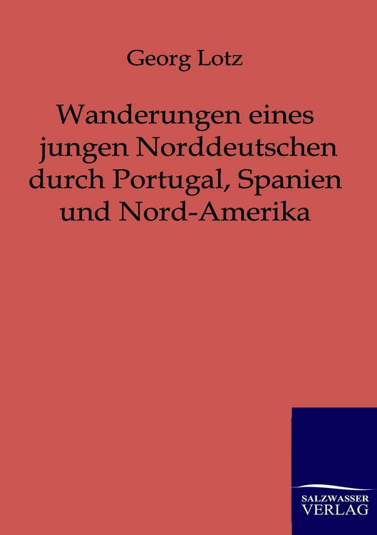 Produktbild: Wanderungen eines jungen Norddeutschen durch Portugal, Spanien und Nord-Amerika