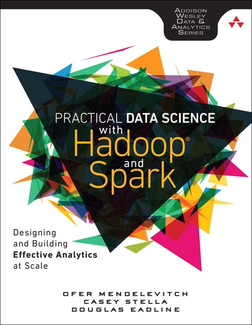 Produktbild: Practical Data Science with Hadoop and Spark: Designing and Building Effective Analytics at Scale