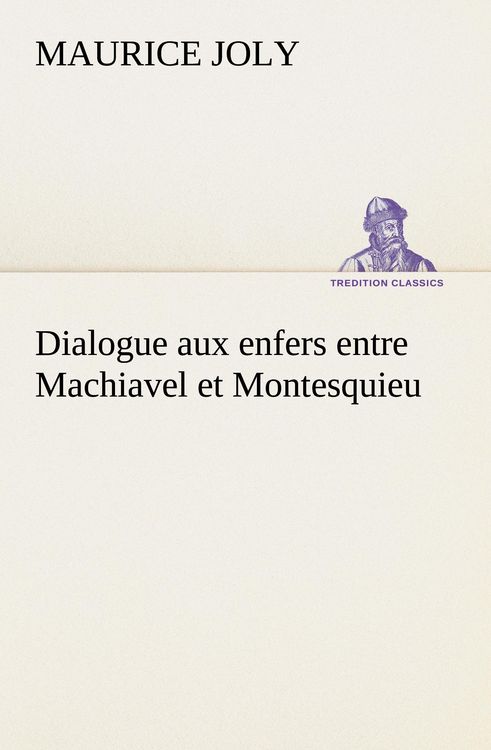Produktbild: Dialogue aux enfers entre Machiavel et Montesquieu