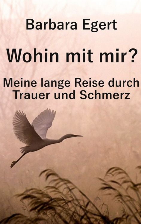 Produktbild: Wohin mit mir? Meine lange Reise durch Trauer und Schmerz