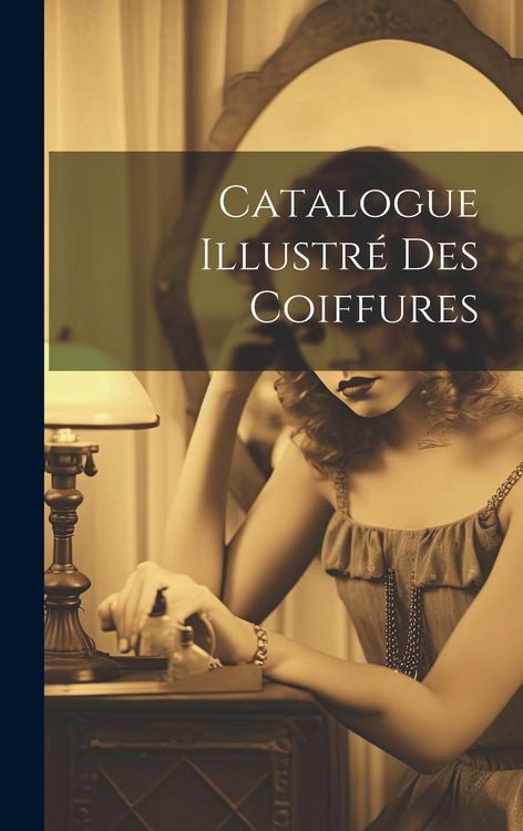 Produktbild: Catalogue Illustr&eacute; Des Coiffures