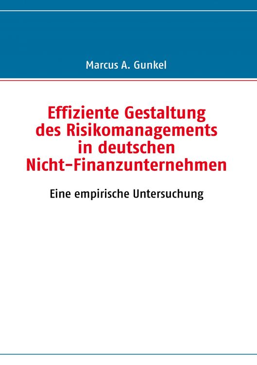 Produktbild: Effiziente Gestaltung des Risikomanagements in deutschen Nicht-Finanzunternehmen