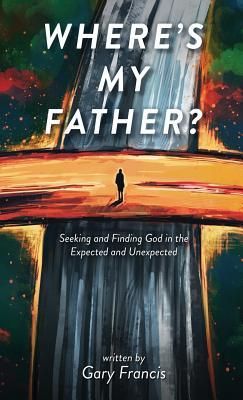 Produktbild: Where's My Father?: Seeking and Finding God in the Expected and Unexpected