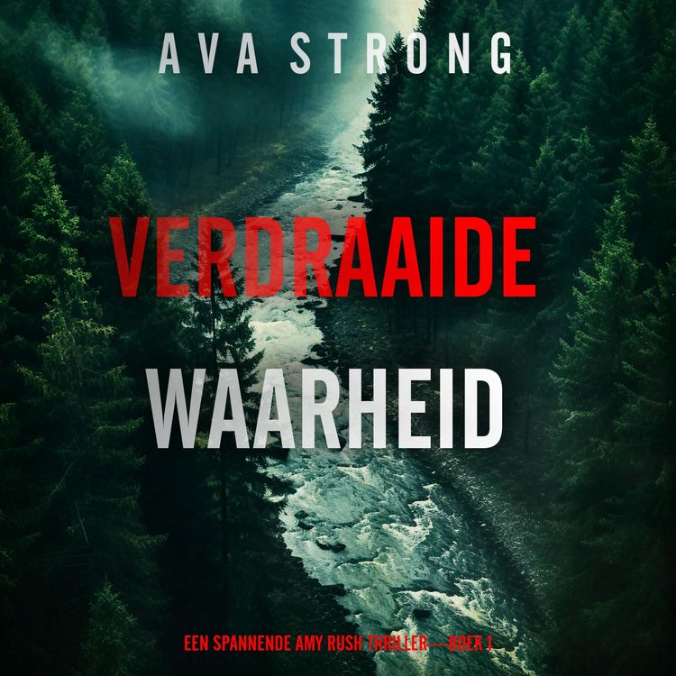 Produktbild: Verdraaide Waarheid (Een Spannende Amy Rush Thriller&mdash;Boek 1)