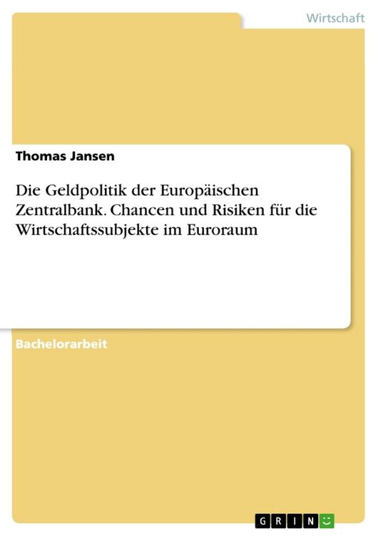 Produktbild: Die Geldpolitik der Europ&auml;ischen Zentralbank. Chancen und Risiken f&uuml;r die Wirtschaftssubjekte im Euroraum
