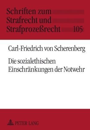Produktbild: Die sozialethischen Einschr&auml;nkungen der Notwehr