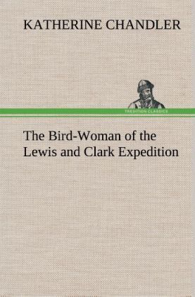 Produktbild: The Bird-Woman of the Lewis and Clark Expedition