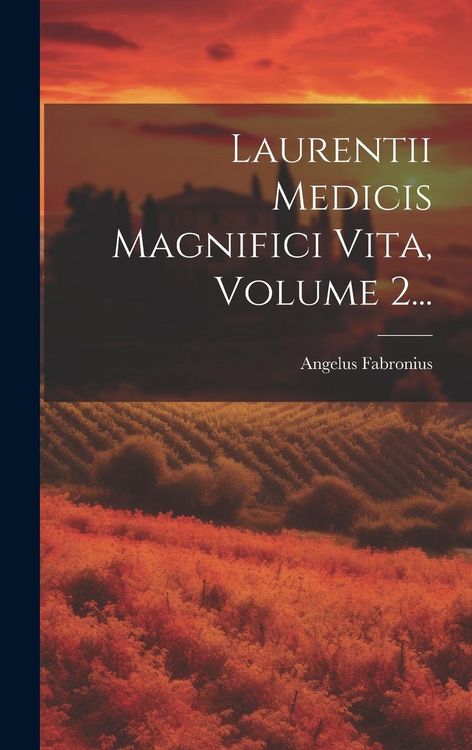 Produktbild: Laurentii Medicis Magnifici Vita, Volume 2...