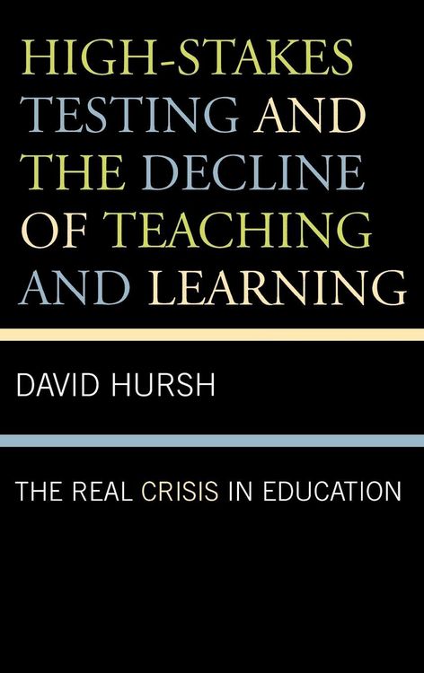 Produktbild: High-Stakes Testing and the Decline of Teaching and Learning