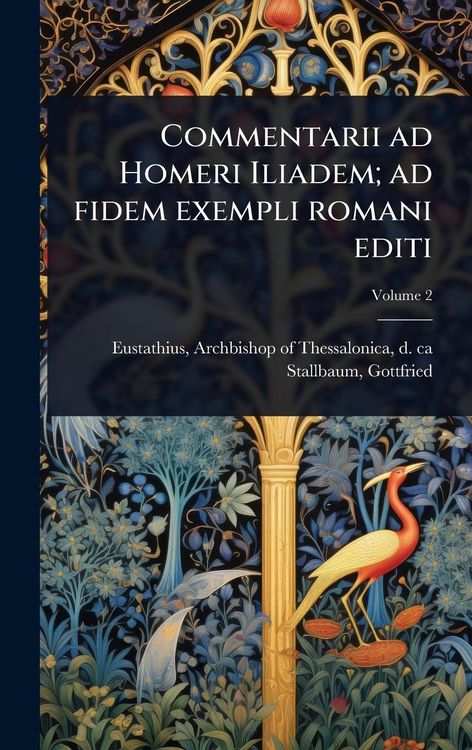 Produktbild: Commentarii ad Homeri Iliadem; ad fidem exempli romani editi