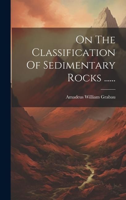 Produktbild: On The Classification Of Sedimentary Rocks ......