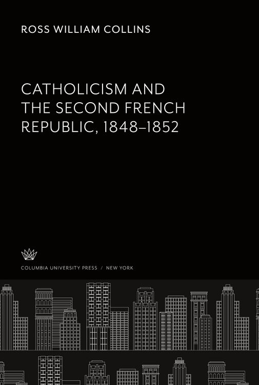 Produktbild: Catholicism and the Second French Republic 1848-1852