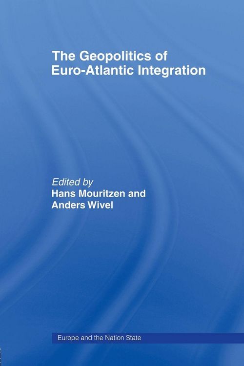 Produktbild: The Geopolitics of Euro-Atlantic Integration