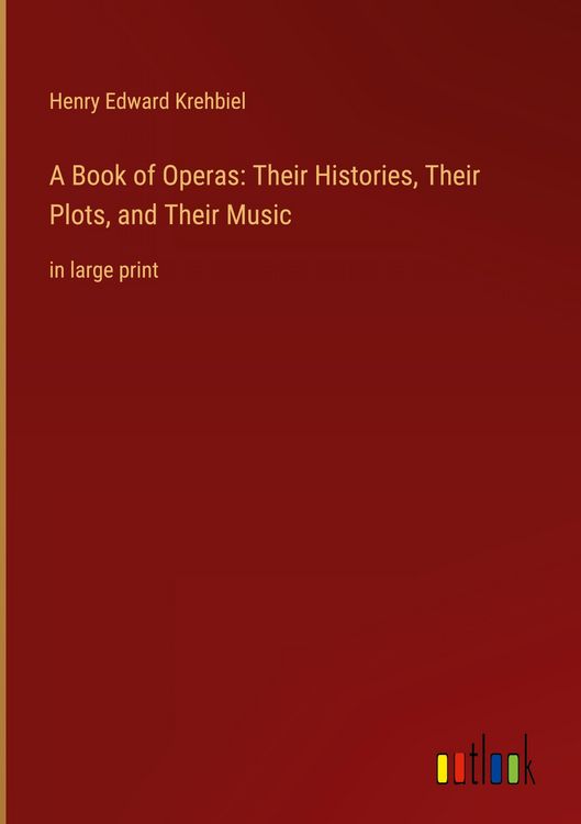 Produktbild: A Book of Operas: Their Histories, Their Plots, and Their Music