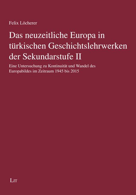 Produktbild: Das neuzeitliche Europa in t&uuml;rkischen Geschichtslehrwerken der Sekundarstufe II