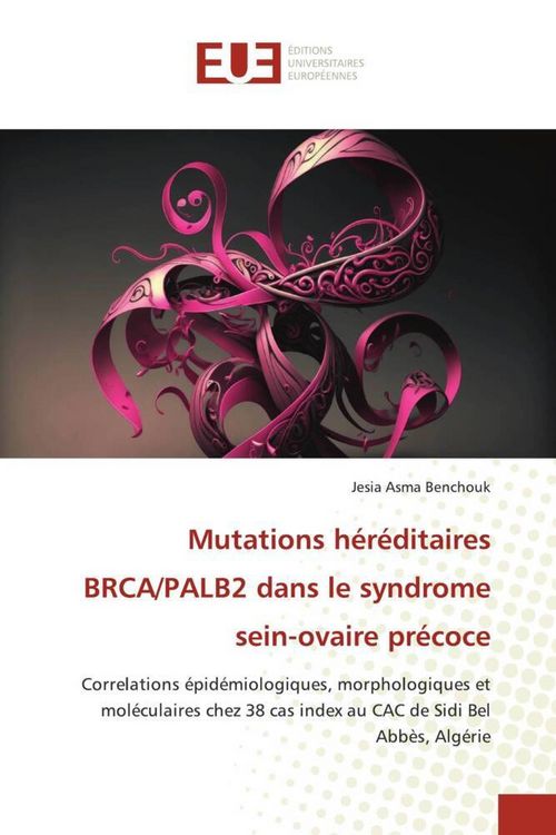 Produktbild: Mutations h&eacute;r&eacute;ditaires BRCA/PALB2 dans le syndrome sein-ovaire pr&eacute;coce