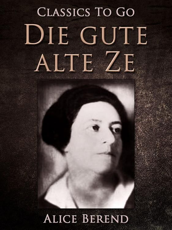 Produktbild: Die gute alte Zeit, B&uuml;rger und Spie&szlig;b&uuml;rger im 19. Jahrhundert