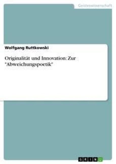 Produktbild: Originalit&auml;t und Innovation: Zur "Abweichungspoetik"