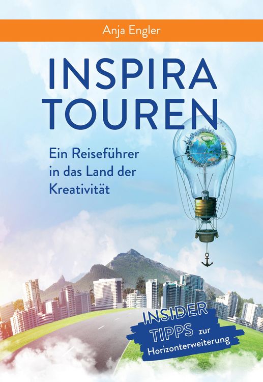 Produktbild: InspiraTouren: Ein Reisef&uuml;hrer in das Land der Kreativit&auml;t zur Entwicklung neuer Ideen