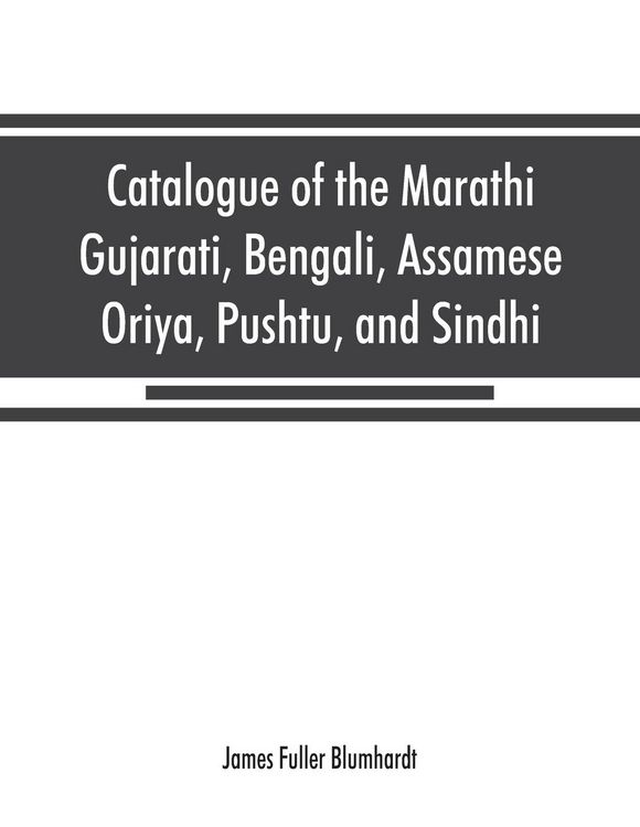 Produktbild: Catalogue of the Marathi, Gujarati, Bengali, Assamese, Oriya, Pushtu, and Sindhi manuscripts in the library of the British Museum