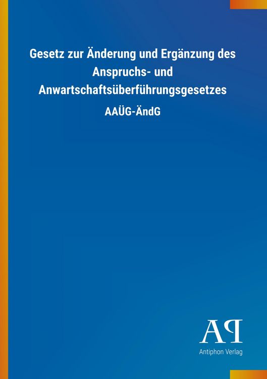 Produktbild: Gesetz zur &Auml;nderung und Erg&auml;nzung des Anspruchs- und Anwartschafts&uuml;berf&uuml;hrungsgesetzes