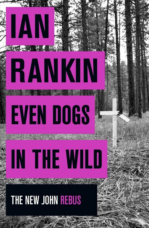 Produktbild: Rankin, I: Even Dogs in the Wild