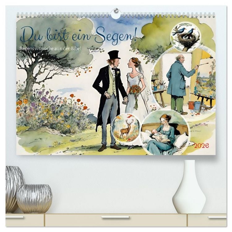 Produktbild: Du bist ein Segen! Segensw&uuml;nsche aus der Bibel (hochwertiger Premium Wandkalender 2026 DIN A2 quer), Kunstdruck in Hochglanz