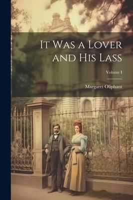 Produktbild: It Was a Lover and His Lass; Volume I