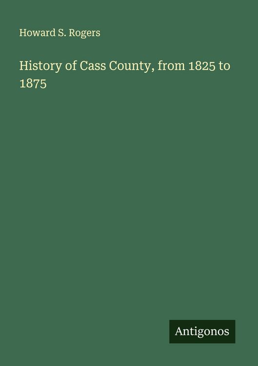 Produktbild: History of Cass County, from 1825 to 1875