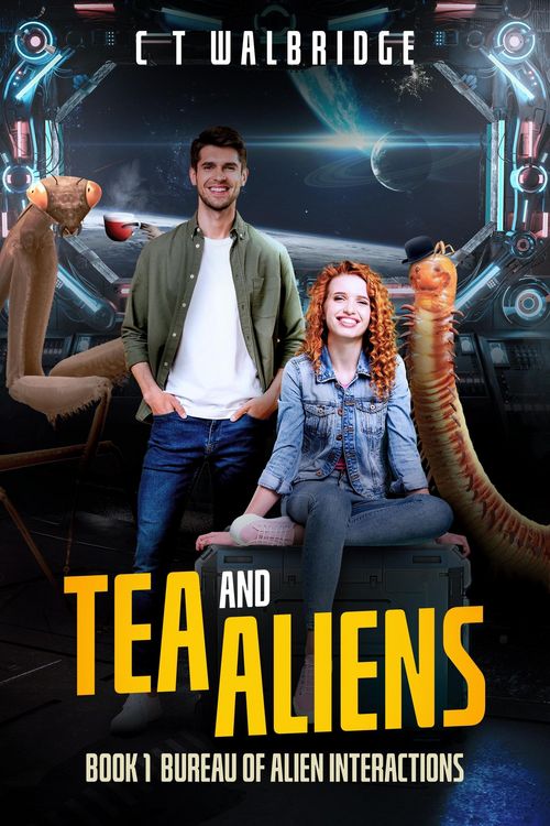 Produktbild: Tea and Aliens; no way to run an alien invasion (Bureau of Alien Interactions)