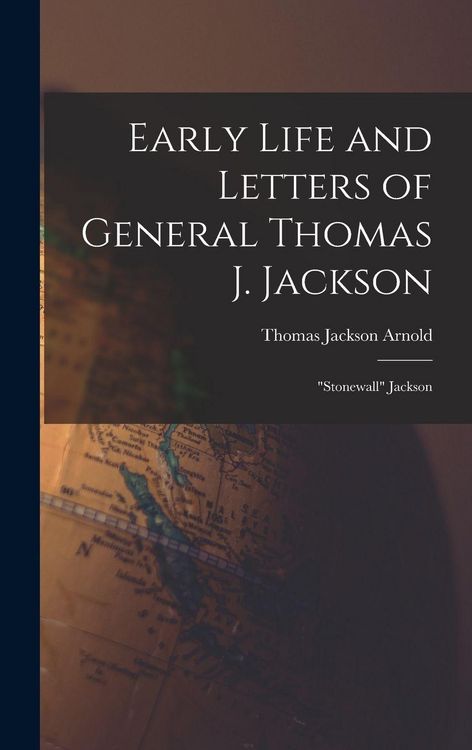 Produktbild: Early Life and Letters of General Thomas J. Jackson